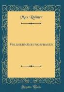 Volksernahrungsfragen (Classic Reprint) di Max Rubner edito da Forgotten Books