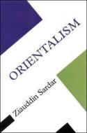 Orientalism di Ziauddin Sardar edito da OPEN UNIV PR
