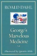 George's Marvelous Medicine di Roald Dahl edito da Alfred A. Knopf Books for Young Readers