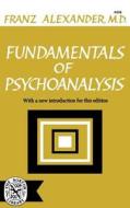 Fundamentals of Psychoanalysis di Franz Alexander edito da W. W. Norton & Company