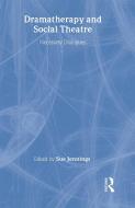 Dramatherapy and Social Theatre di Sue Jennings edito da Routledge