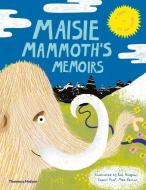 Maisie Mammoth?s Memoirs: A Guide to Ice Age Celebs di Rob Hodgson edito da THAMES & HUDSON