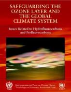 Safeguarding the Ozone Layer and the Global Climate System di Intergovernmental Panel on Climate Change edito da Cambridge University Press