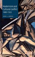 Modernism and Cultural Conflict, 1880 1922 di Ann L. Ardis, Ardis Ann L. edito da Cambridge University Press