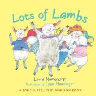 Lots of Lambs di Laura Joffe Numeroff edito da HOUGHTON MIFFLIN