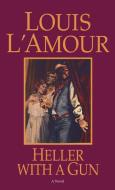 Heller with a Gun di Louis L'Amour edito da BANTAM DELL