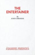 The Entertainer di John Osborne edito da Samuel French Ltd