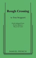 Rough Crossing di Tom Stoppard edito da SAMUEL FRENCH TRADE