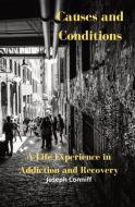 Causes And Conditions: A Life Experience di JOSEPH CONNIFF edito da Lightning Source Uk Ltd