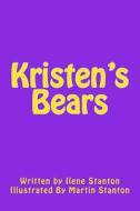 Kristen's Bears di Ilene J. Stanton edito da Ilene J. Stanton