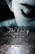 The Rainy Season di J. Adams edito da Jewel of the West