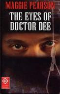 The Eyes of Doctor Dee di Maggie Pearson edito da Bloomsbury Publishing PLC
