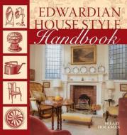 Edwardian House Style Handbook di Hilary Hockman edito da David & Charles