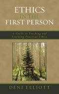 Ethics in the First Person di Deni Elliott edito da Rowman & Littlefield Publishers