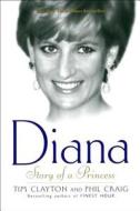 Diana: Story of a Princess di Tim Clayton, Phil Craig edito da ATRIA