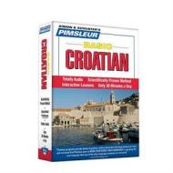 Pimsleur Croatian Basic Course - Level 1 Lessons 1-10 CD: Learn to Speak and Understand Croatian with Pimsleur Language Programs [With CD] di Pimsleur edito da Pimsleur