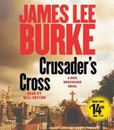Crusader's Cross di James Lee Burke edito da Encore