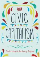 Civic Capitalism di Colin Hay edito da Polity Press