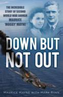 Down But Not Out di Maurice Mayne edito da The History Press