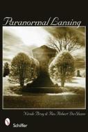 Paranormal Lansing di Nicole Bray edito da Schiffer Publishing Ltd