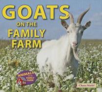 Goats on the Family Farm di Chana Stiefel edito da Enslow Elementary
