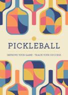 Pickleball di Editors of Chartwell Books edito da CHARTWELL BOOKS