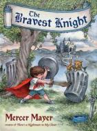 The Bravest Knight di Mercer Mayer edito da DIAL