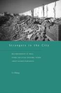 Strangers in the City di Li Zhang edito da Stanford University Press