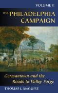 Philadelphia Campaign, Volume II di Thomas J. McGuire edito da Stackpole Books