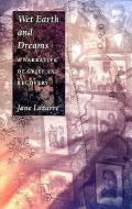 Wet Earth and Dreams di Jane Lazarre edito da Duke University Press