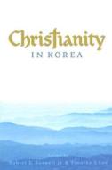 Christianity in Korea edito da UNIV OF HAWAII PR