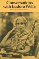 Conversations with Eudora Welty di Eudora Welty edito da UNIV PR OF MISSISSIPPI