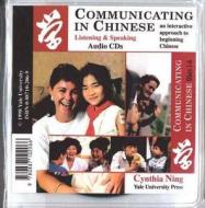 Communicating In Chinese: Audio Cds - Listening And Speaking Audio Cds di Cynthia Y. Ning edito da Yale University Press