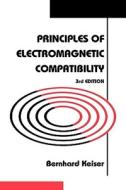 Principles of Electromagnietic Compatibility 3rd Edition di Bernhard Keiser edito da ARTECH HOUSE INC