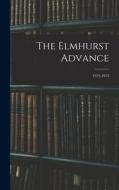 The Elmhurst Advance; 1972-1973 di Anonymous edito da LIGHTNING SOURCE INC