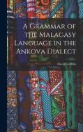 A Grammar of the Malagasy Language in the Ankova Dialect di David Griffiths edito da LEGARE STREET PR