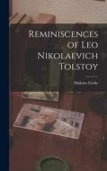 Reminiscences of Leo Nikolaevich Tolstoy di Maksim Gorky edito da LEGARE STREET PR