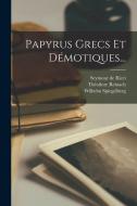 Papyrus Grecs Et Démotiques... di Théodore Reinach, Wilhelm Spiegelberg edito da LEGARE STREET PR