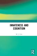 Innateness And Cognition di Mark Cain edito da Taylor & Francis Ltd
