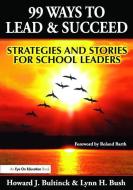 99 Ways to Lead & Succeed di Lynn Bush edito da Taylor & Francis Ltd