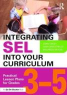 Integrating SEL into Your Curriculum di John Dacey, Maureen Devlin edito da Taylor & Francis Ltd