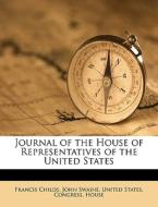Journal Of The House Of Representatives di Francis Childs, John Swaine edito da Nabu Press