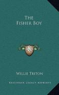 The Fisher Boy di Willie Triton edito da Kessinger Publishing