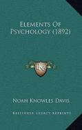 Elements of Psychology (1892) di Noah K. Davis edito da Kessinger Publishing