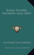 Esaias Tegners Frithiofs-Sage (1855) di Gottfried Von Leinburg edito da Kessinger Publishing