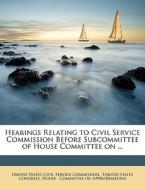 Hearings Relating To Civil Service Commi edito da Nabu Press
