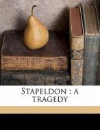 Stapeldon : A Tragedy di John Nott Pyke-Nott edito da Nabu Press