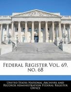 Federal Register Vol. 69, No. 68 edito da Bibliogov