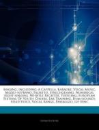 Singing, Including: A Cappella, Karaoke, di Hephaestus Books edito da Hephaestus Books