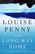 The Long Way Home di Louise Penny edito da ST MARTINS PR
